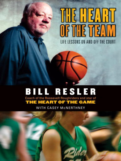 Title details for The Heart of the Team by Bill Resler - Available